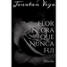 Flor Negra Que Nunca Fui