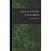 Life and Her Children: Glimpses of Animal Life From the Amoeba to the Insects