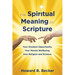 The Spiritual Meaning of Scripture: Your Greatest Opportunity. Your Mental Wellbeing. Your religion and Science. 75 Color Illustrations