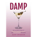 Damp: The Ultimate Guide to Mindful Drinking Habits (And Cutting Back for Good)