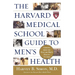 The Harvard Medical School Guide to Men's Health: Lessons from the Harvard Men's Health Studies
