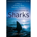 The Secret History of Sharks: The Rise of the Ocean's Most Fearsome Predators