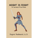 Might is Right Or Survival of the Fittest