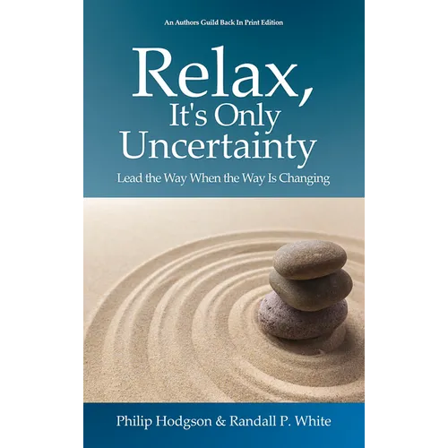 Relax, It's Only Uncertainty: Lead the Way When the Way is Changing
