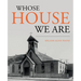 Whose House We Are