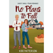 No Plans to Fall