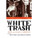 White Trash: Race and Class in America