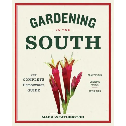 Gardening in the South: The Complete Homeowner's Guide