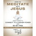 How to Meditate with Jesus: Eight Steps to Connect to a Higher Power and Be Set Free (Includes a Forty-Day Workbook, Journal, and Doodle Art)