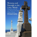 Memory and Foresight in the Celtic World: Perspectives from the Late Medieval through Modern Periods