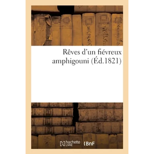 Rêves d'un fiévreux amphigouni