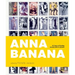 Anna Banana: 45 Years of Fooling Around with A. Banana