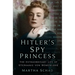 Hitler's Spy Princess: The Extraordinary Life of Stephanie Von Hohenlohe