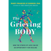 The Grieving Body: How the Stress of Loss Can Be an Opportunity for Healing