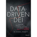 Data-Driven Dei: The Tools and Metrics You Need to Measure, Analyze, and Improve Diversity, Equity, and Inclusion