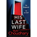 His Last Wife: An unbelievably gripping psychological thriller with a heart-stopping twist