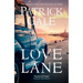 Love Lane: A Searing Portrayal of Escape and the Power of Love, Home and a Family