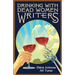 Drinking with Dead Women Writers