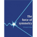 The Force of Symmetry