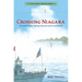 Crossing Niagara: The Death-Defying Tightrope Adventures of the Great Blondin: Candlewick Biographies