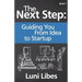 The Next Step: Guiding You From Idea to Startup