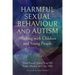 Harmful Sexual Behaviour and Autism: Working with Children and Young People