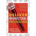 Deliver Unforgettable Presentations: How To Speak To Be Remembered And Repeated In-Person, Online, And Onstage