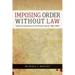 Imposing Order Without Law: American Expansion to the Eastern Sierra, 1850-1865