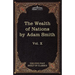 An Inquiry Into the Nature and Causes of the Wealth of Nations: The Five Foot Shelf of Classics, Vol. X (in 51 Volumes)