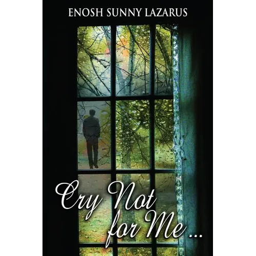 Cry Not For Me...
