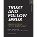 Trust and Follow Jesus: Conversations to Fuel Discipleship