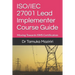 ISO/IEC 27001 Lead Implementer Course Guide: Moving Towards ISMS Certification