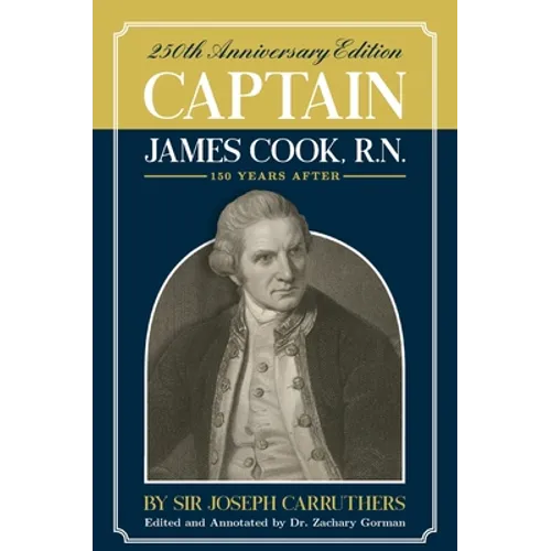 Captain James Cook, R.N.: 250th Anniversary Celebration Edition