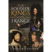 The Soldier Kings of France
