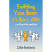 Building Your Team in Your 20s: ...or 30s, 40s, and 50s
