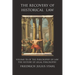 The Recovery of Historical Law: Volume 1B of the Philosophy of Law: The History of Legal Philosophy
