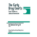 The Early Drug Courts: Case Studies in Judicial Innovation