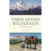 Three Sisters Wilderness: A History