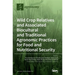 Wild Crop Relatives and Associated Biocultural and Traditional Agronomic Practices for Food and Nutritional Security