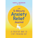 The 5-Minute Anxiety Relief Journal: A Creative Way to Stop Freaking Out
