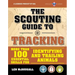The Scouting Guide to Tracking: An Officially-Licensed Book of the Boy Scouts of America: More Than 100 Essential Skills for Identifying and Trailing