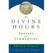The Divine Hours (Volume One): Prayers for Summertime: A Manual for Prayer
