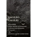 Galileo Galilei - Including a Brief History of Astronomy, a Portrait and Biography of Galileo and Additional Poetry Alfred Noyes