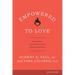 Empowered to Love: Discovering Your God-Given Power to Create a Marriage You Both Love