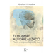 El Hombre Autorrealizado: Hacia Una Psicología del Ser