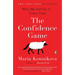The Confidence Game: Why We Fall for It . . . Every Time