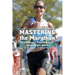 Mastering the Marathon: Time-Efficient Training Secrets For The 40-Plus Athlete