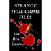 Strange True Crime Files: Real-life Cases of Mysterious Murder