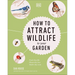 How to Attract Wildlife to Your Garden: Foods They Like, Plants They Love, Shelter They Need