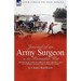 Journal of an Army Surgeon in the Peninsular War: the Recollections of a British Army Medical Man on Campaign During the Napoleonic Wars